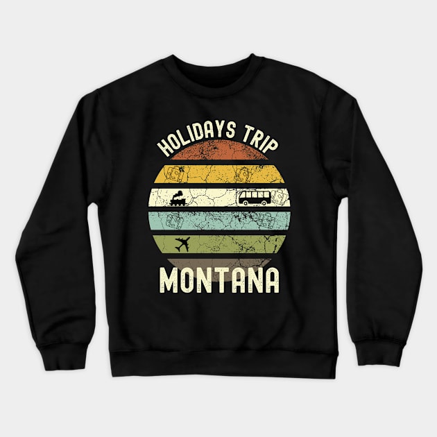 Holidays Trip To Montana, Family Trip To Montana, Road Trip to Montana, Family Reunion in Montana, Holidays in Montana, Vacation in Montana Crewneck Sweatshirt by DivShot 